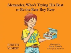 Cover of Alexander, Trying His Best To be The Best Boy Ever